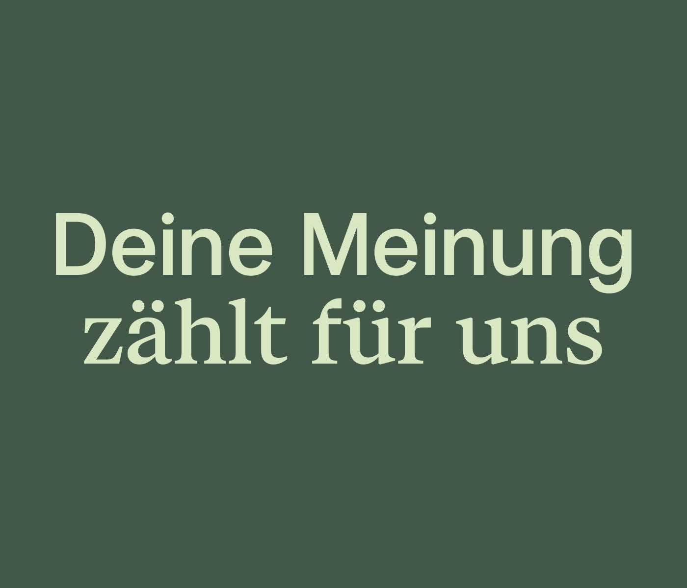 fond vert foncé avec texte vert clair « Votre avis compte pour nous »